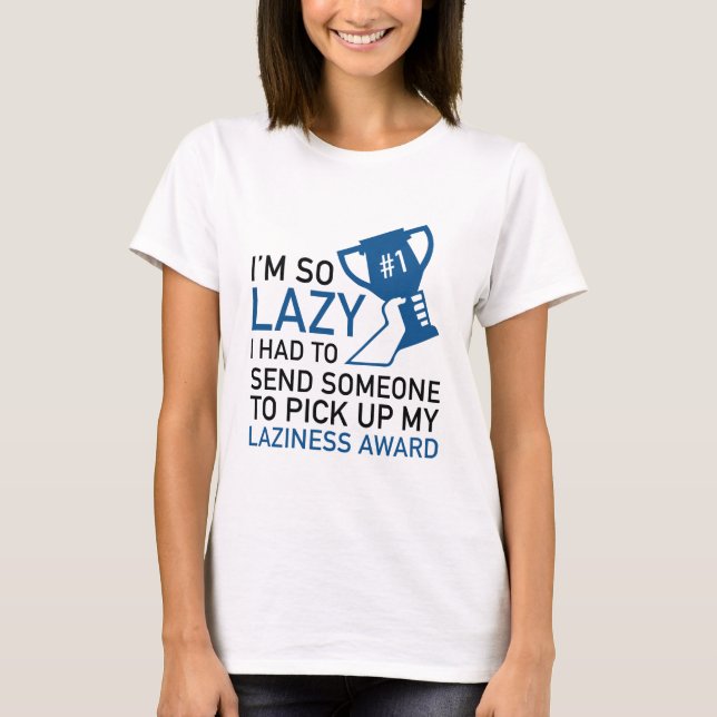 Laziness Award T Shirt (Framsida)