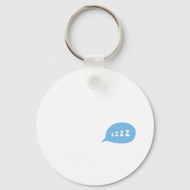 Laziness Betalar av nu Nyckelring (Framsida)