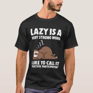 Lazy är en mycket stark Ord-sång T Shirt