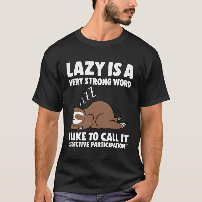 Lazy är en mycket stark Ord-sång T Shirt (Framsida)