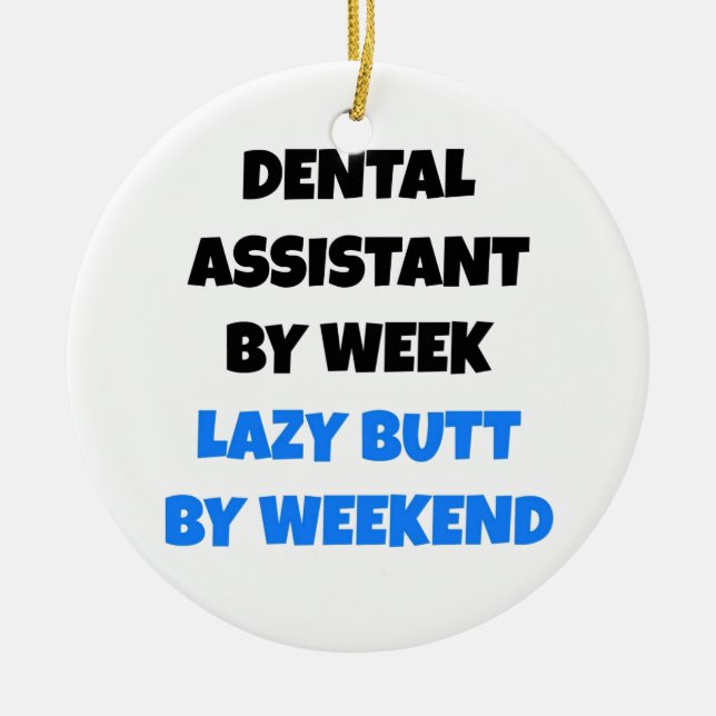 Lazy Butt Dental Assistant Julgransprydnad Keramik (Framsidan)