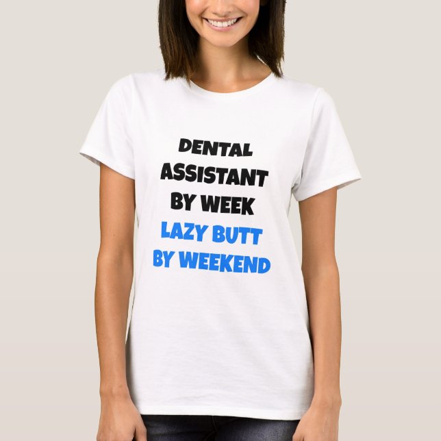 Lazy Butt Dental Assistant Tee Shirt (Framsida)