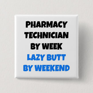 Lazy Butt Pharmacy Technician Knapp