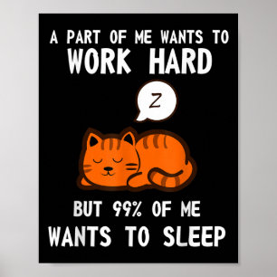 Lazy Cat Sleeping Tired Work Motivation Poster