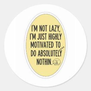 Lazy-citat T-Shirt - mycket motiverad att göra Runt Klistermärke