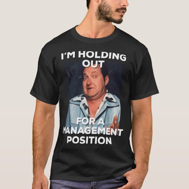 lazy Cousin Eddie holding out for management funny T Shirt (Framsida)