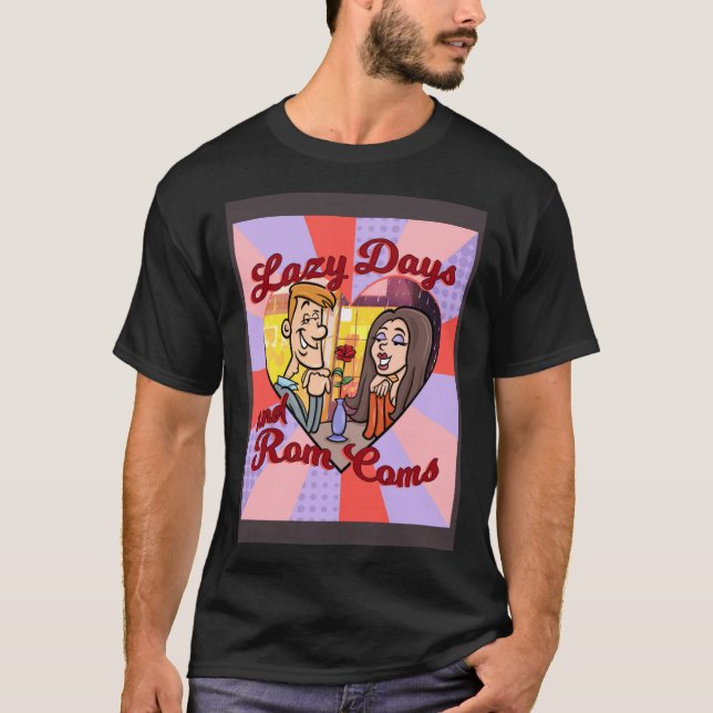 LAZY DAYS AND ROM COMS T SHIRT (Framsida)