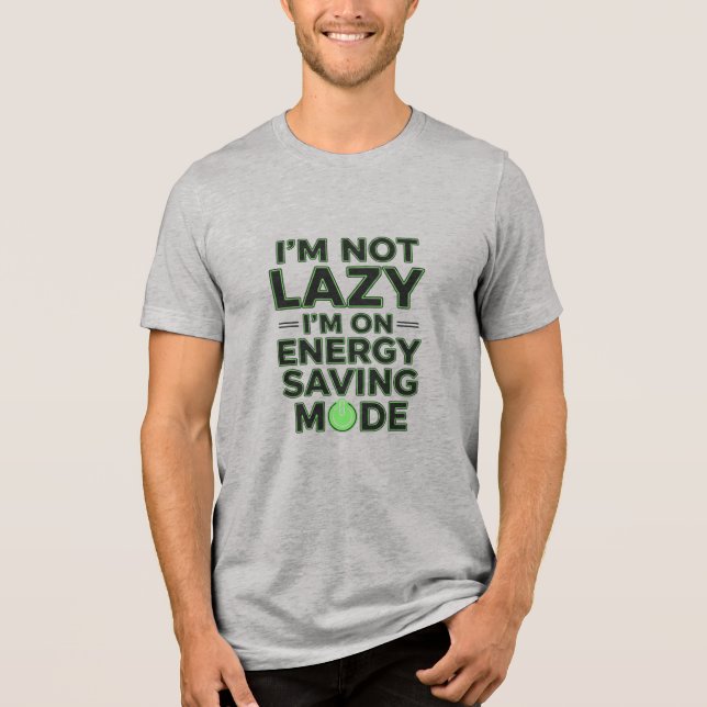 Lazy Energy Saving Mode Slogan T-Shirt (Framsida)