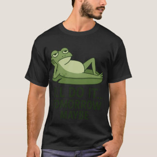 Lazy Frog Quote – I'll Do It Tomorrow Maybe | Funn T Shirt