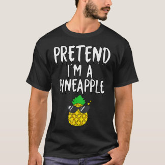 Lazy Halloween Costume Funny Pretend I'm A Pineapp T Shirt