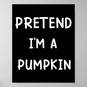 Lazy Halloween Costume låtsas att jag är en Pumpki Poster