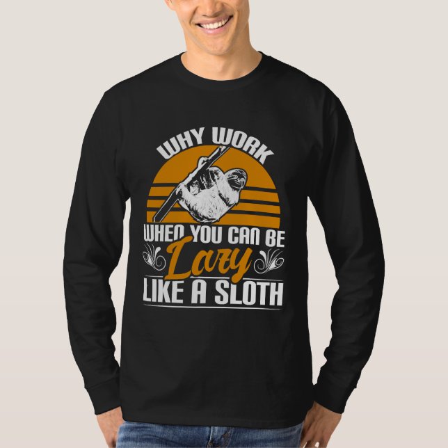 Lazy like Sloth Funny Zoo T Shirt (Framsida)