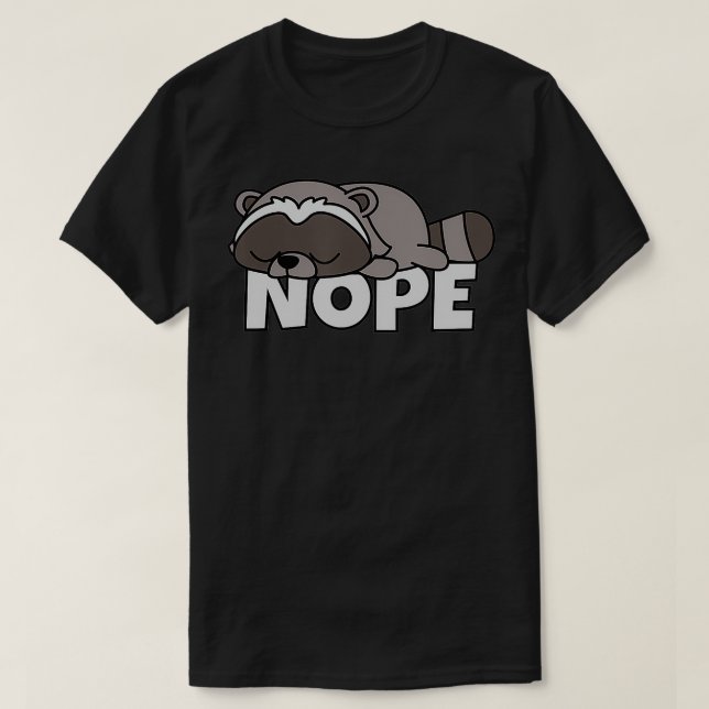 Lazy Raccoon Racoon Nope T Shirt (Design framsida)