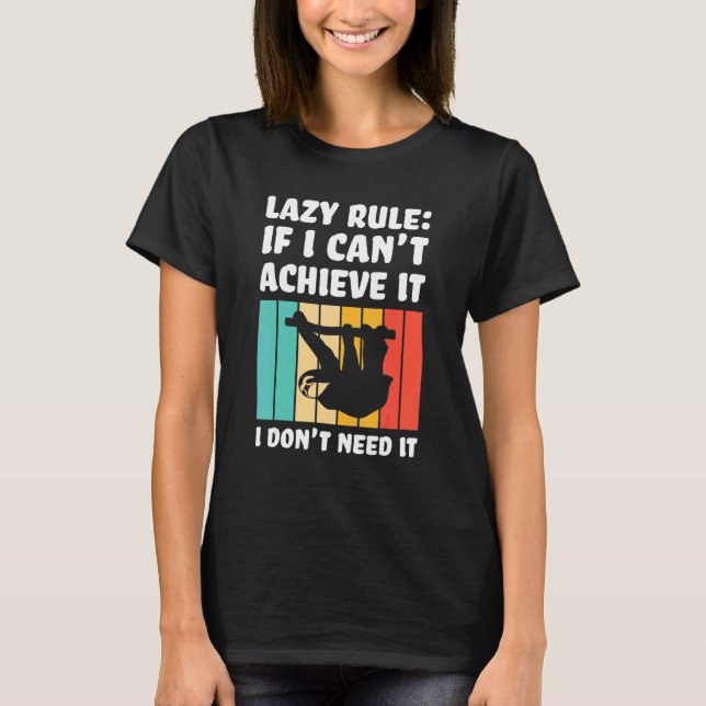 lazy rule if I can't achieve Lazy slothes Sloth T Shirt (Framsida)