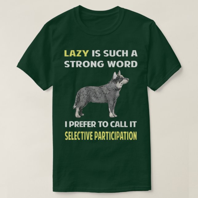 Lazy Selective Participan Australian Cattle Hund T Shirt (Design framsida)