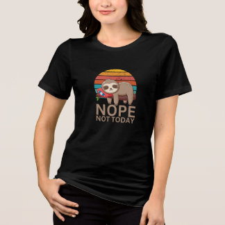 Lazy Sloth Älskare neope säger inte i dag T Shirt