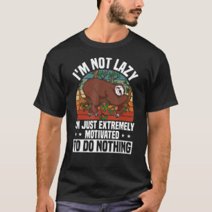 Lazy Sloth är extremt motiverad att inte göra någo T Shirt