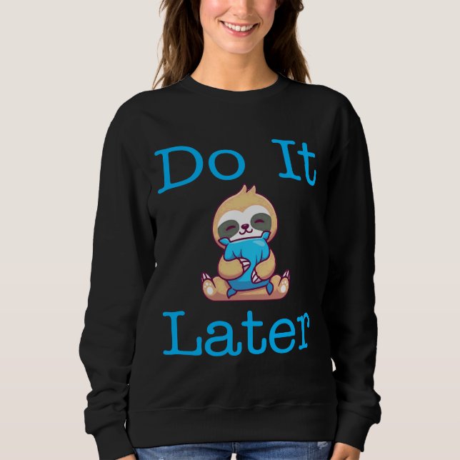 Lazy Sloth gör det senare... Lag Lazy Sloth gör de T Shirt (Framsida)