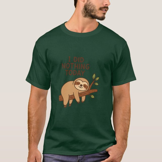 Lazy Sloth Sticker - "Jag har inte gjort någonting T Shirt (Framsida)