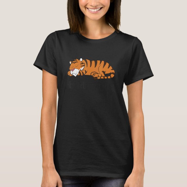 Lazy Tiger The Struggle Is Real  Tiger T Shirt (Framsida)