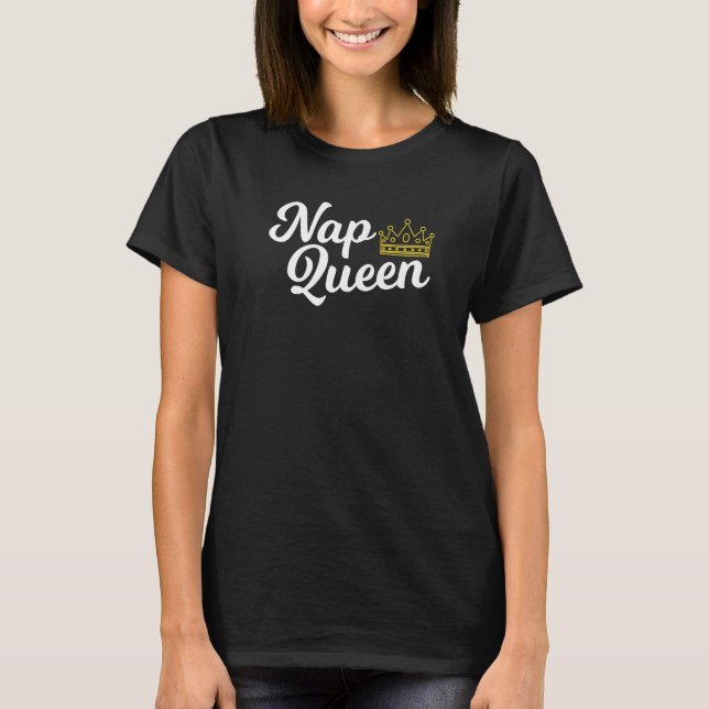 Lazy Woman Napping Queen Quote T Shirt (Framsida)