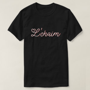 L'Chaim - Life Hebrew T Shirt
