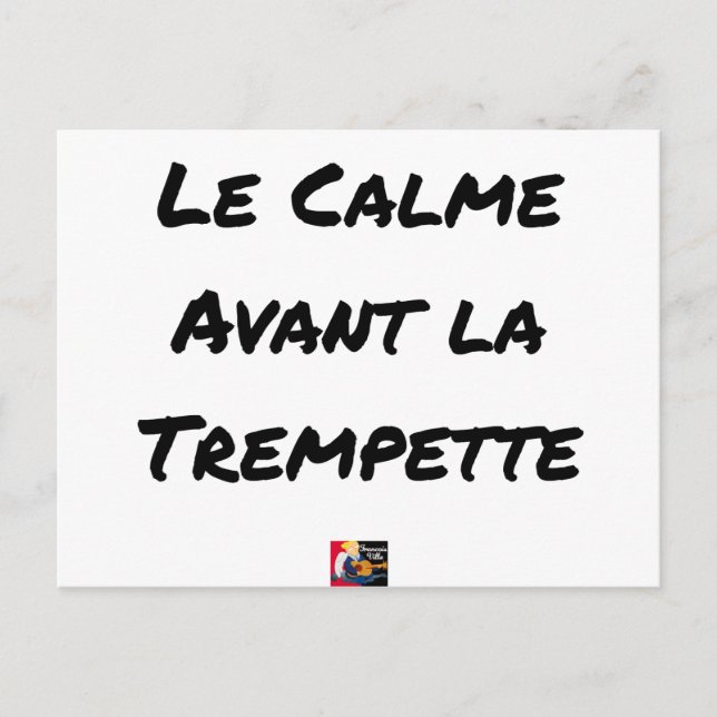 LE CALME AVANT LA TREMPETTE - Jeux de mots Vykort (Framsida)