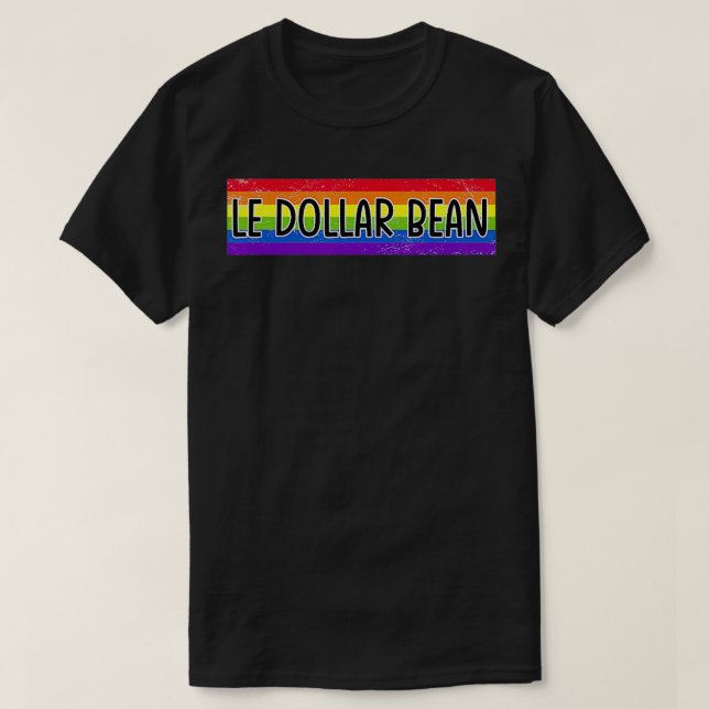 Le Dollar Bean lesbian gay pride meme design  T Shirt (Design framsida)