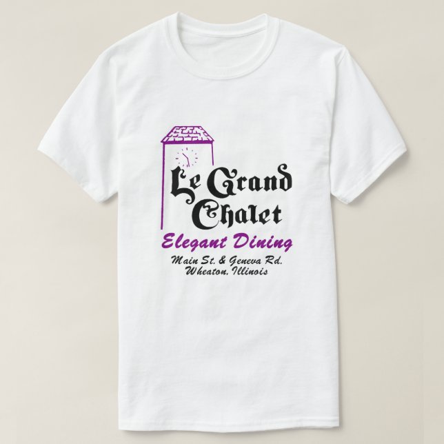 Le Grand Chalet Restaurant, Wheaton, Illinois T Shirt (Design framsida)