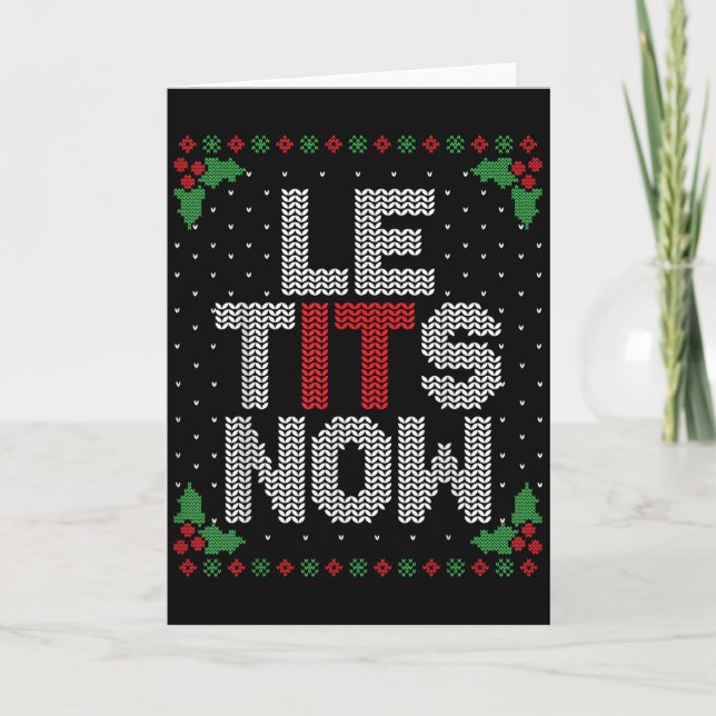 Le Now Funny Christmas Let It Snow Adult Ugly Chri Kort (Framsida)
