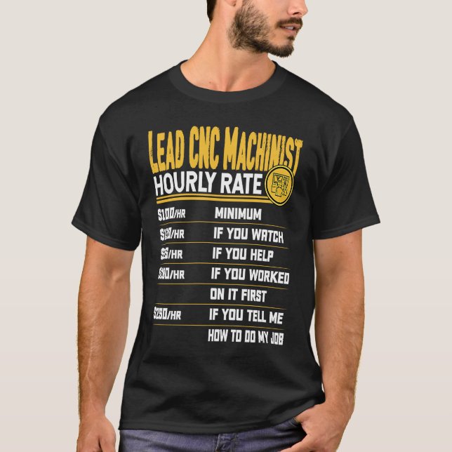 Lead CNC Machinist Hourly Rate   Lead CNC Operator T Shirt (Framsida)