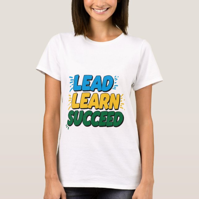 "LEAD LEARN FRAMGÅNG - Motiverande kvinnors grundl T Shirt (Framsida)