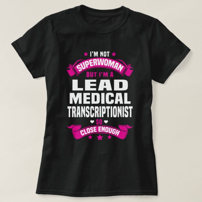 Lead Medical Transcriptionist T Shirt (Design framsida)
