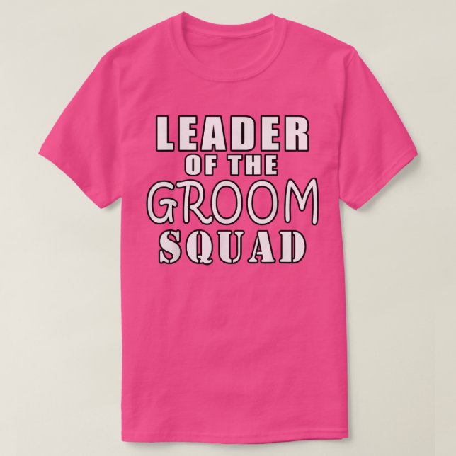 Leader Of The Groom Squad Funny Wedding  T Shirt (Design framsida)