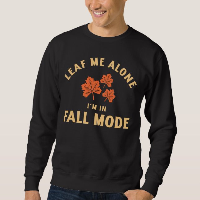Leaf Me Alone, I'm In Fall Mode Lång Ärmad Tröja (Framsida)