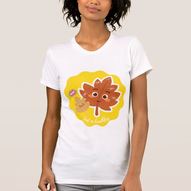 Leaf Me Breathless | Cute Autumn Leaf Pun Sticker T Shirt (Framsida)