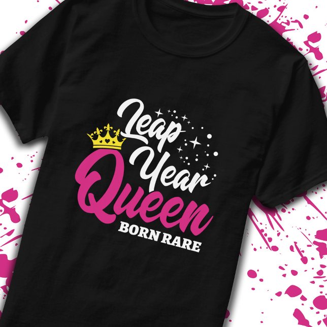 Leap Day - Birthday Queen - Born Sällsynt - Leap Y T Shirt (Skapare uppladdad)