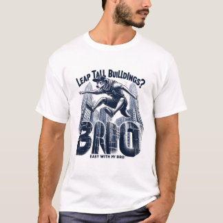 Leap Tall Byggnad Easywith My Bro| ParkoringDog T Shirt