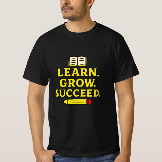 Learn. Grow. Succeed. Inspirational Graphic T Shirt (Framsida)