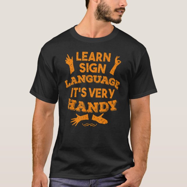 Learn Sign Language It's Very Handy   Deaf 1 T Shirt (Framsida)
