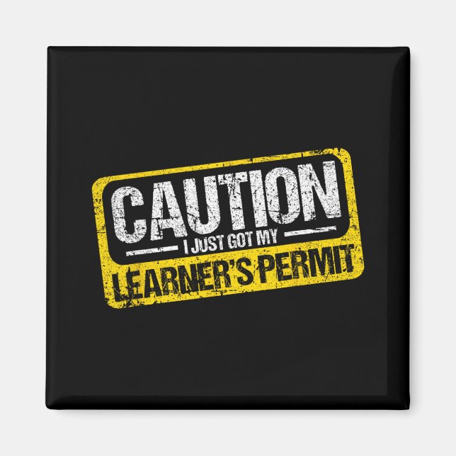 Learner's Permit New Driver Shirt Caution Just Got Magnet (Framsidan)