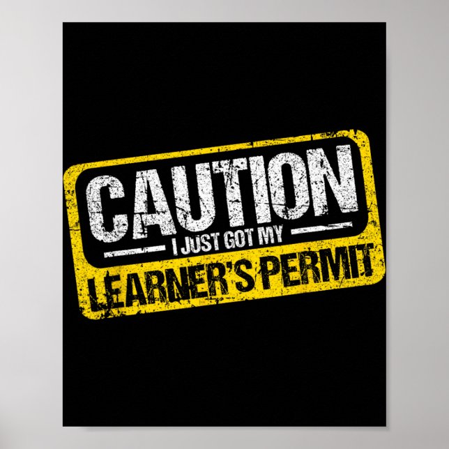 Learner's Permit New Driver Shirt Caution Just Got Poster (Framsidan)