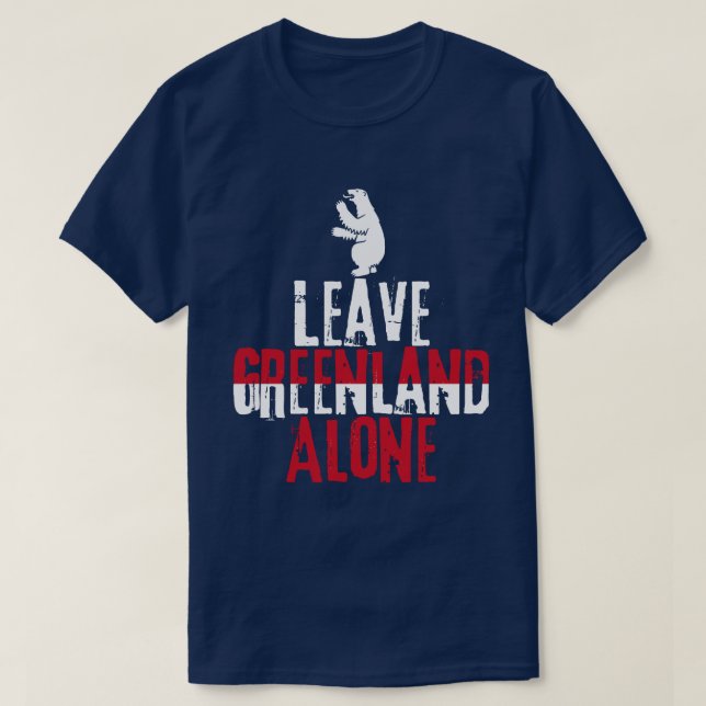 Leave Greenland Alone T Shirt (Design framsida)