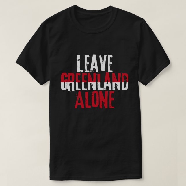 Leave Greenland Alone T Shirt (Design framsida)