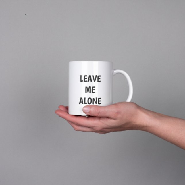 Leave Me Alone Funny Quote Mug Jumbo Mugg (Skapare uppladdad)