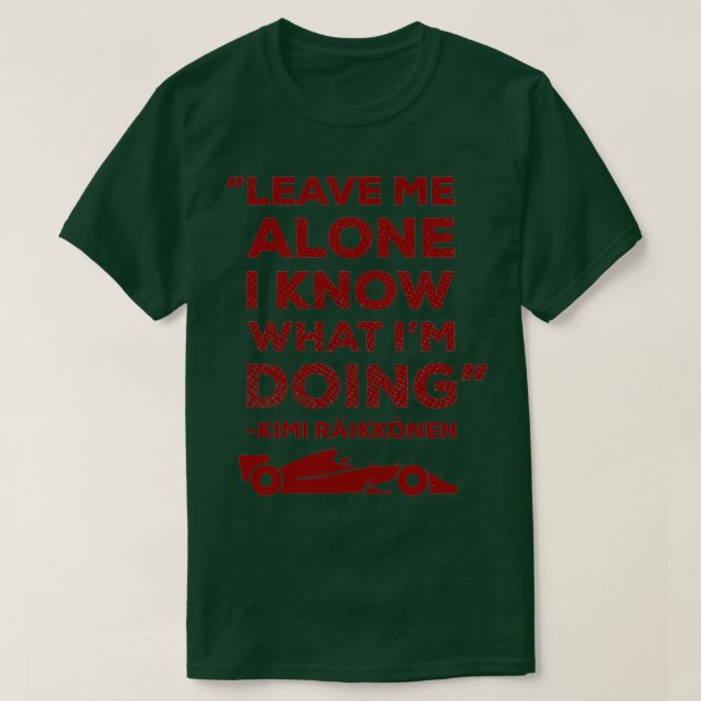 Leave me alone I know what Ix27m doing Classic TSh T Shirt (Design framsida)