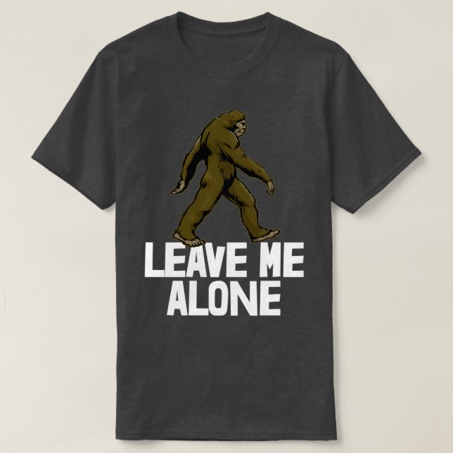 Leave Me Alone Sasquatch T Shirt (Design framsida)
