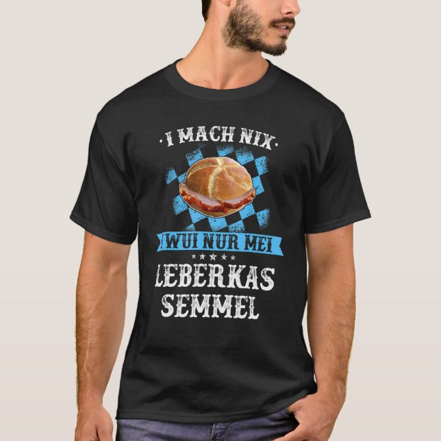 Leberkas Liver Cheese Bavarian Slogan Idea T Shirt (Framsida)