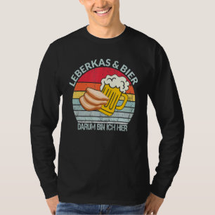 Leberkas Liver Cheese Beer Say Bayern Kött Che T Shirt