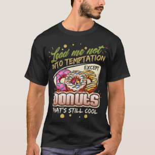 Leda mig inte till Temptation Ecept Donuts dinosau T Shirt